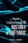 Negation, Subjectivity, and the History of Rhetoric (Haworth Popular Culture) By Victor J. Vitanza Cover Image
