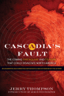 Cascadia's Fault: The Coming Earthquake and Tsunami that Could Devastate North America Cover Image