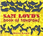 Sam Loyd's Book of Tangrams By Sam Loyd, Peter Van Note (Introduction by) Cover Image