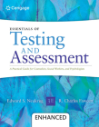 Essentials of Testing and Assessment: A Practical Guide for Counselors, Social Workers, and Psychologists, Enhanced (Mindtap Course List) By Edward Neukrug, R. Fawcett Cover Image