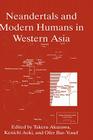 Neandertals and Modern Humans in Western Asia By Takeru Akazawa (Editor), Kenichi Aoki (Editor), Ofer Bar-Yosef (Editor) Cover Image