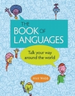 The Book of Languages: Talk Your Way Around the World By Mick Webb Cover Image