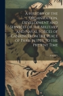 A History of the Organization, Development and Services of the Military and Naval Forces of Canada From the Peace of Paris in 1763, to the Present Tim By Anonymous Cover Image