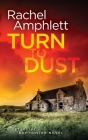 Turn to Dust: A Detective Kay Hunter mystery By Rachel Amphlett Cover Image