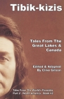Tibik-kìzis - Tales From The Great Lakes & Canada By Clive Gilson (Editor) Cover Image