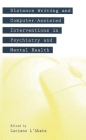 Distance Writing and Computer-Assisted Interventions in Psychiatry and Mental Health (Developments in Clinical Psychology) By Luciano L'Abate (Editor), Luciano L'Abate (Other) Cover Image