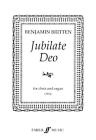 Jubilate Deo: Satb (with Organ), Choral Octavo (Faber Edition) By Benjamin Britten (Composer) Cover Image