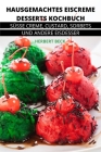 Hausgemachtes Eiscreme Desserts Kochbuch By Herbert Beck Cover Image