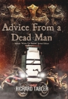 Advice From a Dead Man By Richard Tabler Cover Image