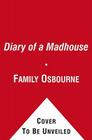 Diary of a Madhouse By Ozzy Osbourne, Family Osbourne, Sharon Osbourne (Joint Author) Cover Image