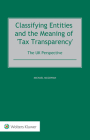 Classifying Entities and the Meaning of 'Tax Transparency': The UK Perspective By Michael McGowan Cover Image