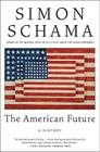The American Future: A History By Simon Schama Cover Image