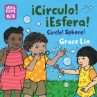 Circulo! Esfera! / Circle! Sphere! (Storytelling Math) By Grace Lin, Grace Lin (Illustrator) Cover Image