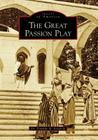 The Great Passion Play (Images of America) Cover Image