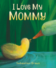 I Love My Mommy Board Book Cover Image
