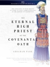 The Eternal High Priest of the Covenantal Oath: The Genealogy of High Priests in Light of God's Administration in the History of Redemption Cover Image
