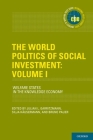 The World Politics of Social Investment: Volume I: Welfare States in the Knowledge Economy (International Policy Exchange) By Julian L. Garritzmann (Editor), Silja Häusermann (Editor), Bruno Palier (Editor) Cover Image