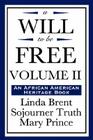 A Will to Be Free, Vol. II (an African American Heritage Book) By Linda Brent, Truth Truth, Mary Prince Cover Image