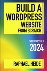 Build a WordPress Website From Scratch 2024 Cover Image