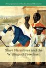 Slave Narratives and the Writings of Freedmen (Primary Sources of the Abolitionist Movement) By Caitlyn Paley Cover Image