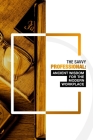 The Savvy Professional: Ancient Wisdom for The Modern Workplace By Gila Gam Cover Image