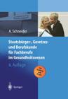 Staatsbürger-, Gesetzes Und Berufskunde Für Fachberufe Im Gesundheitswesen By Alfred Schneider Cover Image
