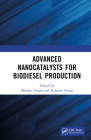 Advanced Nanocatalysts for Biodiesel Production By Bhaskar Singh (Editor), Ramesh Oraon (Editor) Cover Image
