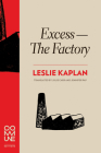 Excess--The Factory By Leslie Kaplan, Jennifer Pap (Translator), Julie Carr (Translator) Cover Image