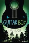 Guitar Boy By MJ Auch Cover Image