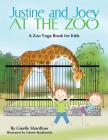 Justine and Joey at the Zoo: A Zoo Yoga Book for Kids Cover Image