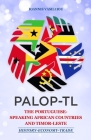 Palop-Tl: The Portuguese-Speaking African Countries and Timor-Leste: History-Economy-Trade By Ioannis Vasileiou Cover Image
