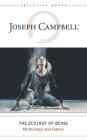 The Ecstasy of Being: Mythology and Dance (Collected Works of Joseph Campbell) By Joseph Campbell, David De Vries (Read by) Cover Image