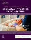 Certification and Core Review for Neonatal Intensive Care Nursing By Aacn Cover Image