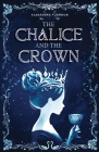The Chalice and the Crown By Kassandra Flamouri Cover Image
