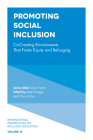 Promoting Social Inclusion: Co-Creating Environments That Foster Equity and Belonging (International Perspectives on Inclusive Education #13) By Kate Scorgie (Editor), Chris Forlin (Editor) Cover Image