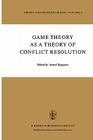 Game Theory as a Theory of Conflict Resolution (Theory and Decision Library #2) Cover Image