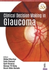 Clinical Decision Making in Glaucoma By Shibal Bhartiya, Colin Clement, Syril Dorairaj Cover Image