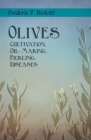 Olives - Cultivation, Oil-Making, Pickling, Diseases By Frederic T. Bioletti, Geo E. Colby Cover Image