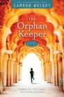 The Orphan Keeper By Camron Wright Cover Image