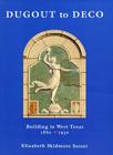 Dugout to Deco: Building in West Texas, 1880–1930 Cover Image