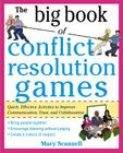 The Big Book of Conflict Resolution Games: Quick, Effective Activities to Improve Communication, Trust and Collaboration Cover Image