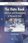 The Data Book: Collection and Management of Research Data (Chapman & Hall/CRC Interdisciplinary Statistics) By Meredith Zozus Cover Image