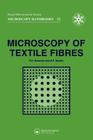 Microscopy of Textile Fibres (Microscopy Handbooks #32) By P. H. Greaves, B. P. Saville Cover Image