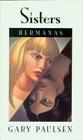 Sisters/Hermanas: Bilingual English-Spanish By Gary Paulsen Cover Image