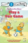 The Berenstain Bears Play a Fair Game: Level 1 By Stan Berenstain, Jan Berenstain, Mike Berenstain Cover Image