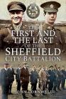 The First and the Last of the Sheffield City Battalion By John Calvert Cornwell Cover Image