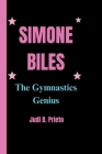 Simone Biles: The Gymnastics Genius Cover Image