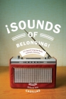 Sounds of Belonging: U.S. Spanish-Language Radio and Public Advocacy (Critical Cultural Communication #33) Cover Image