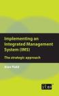 Implementing an Integrated Management System (IMS): The strategic approach Cover Image