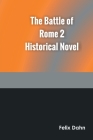 The Battle of Rome 2 Historical Novel By Felix Dahn Cover Image